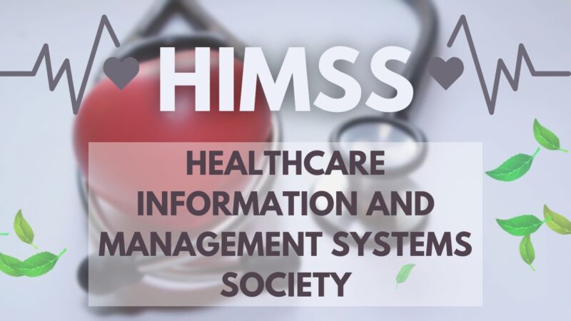 Healthcare Information and Management Systems Society - HiMSS Golas and Mission