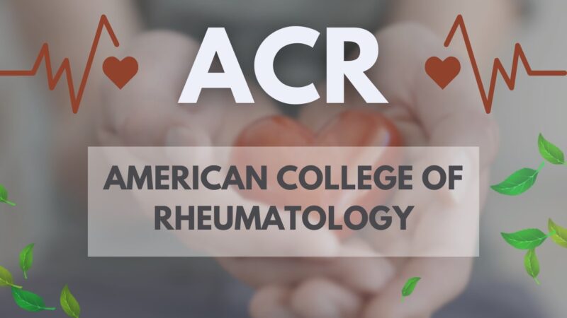 The American College of Rheumatology - Advancing the Field of Rheumatology